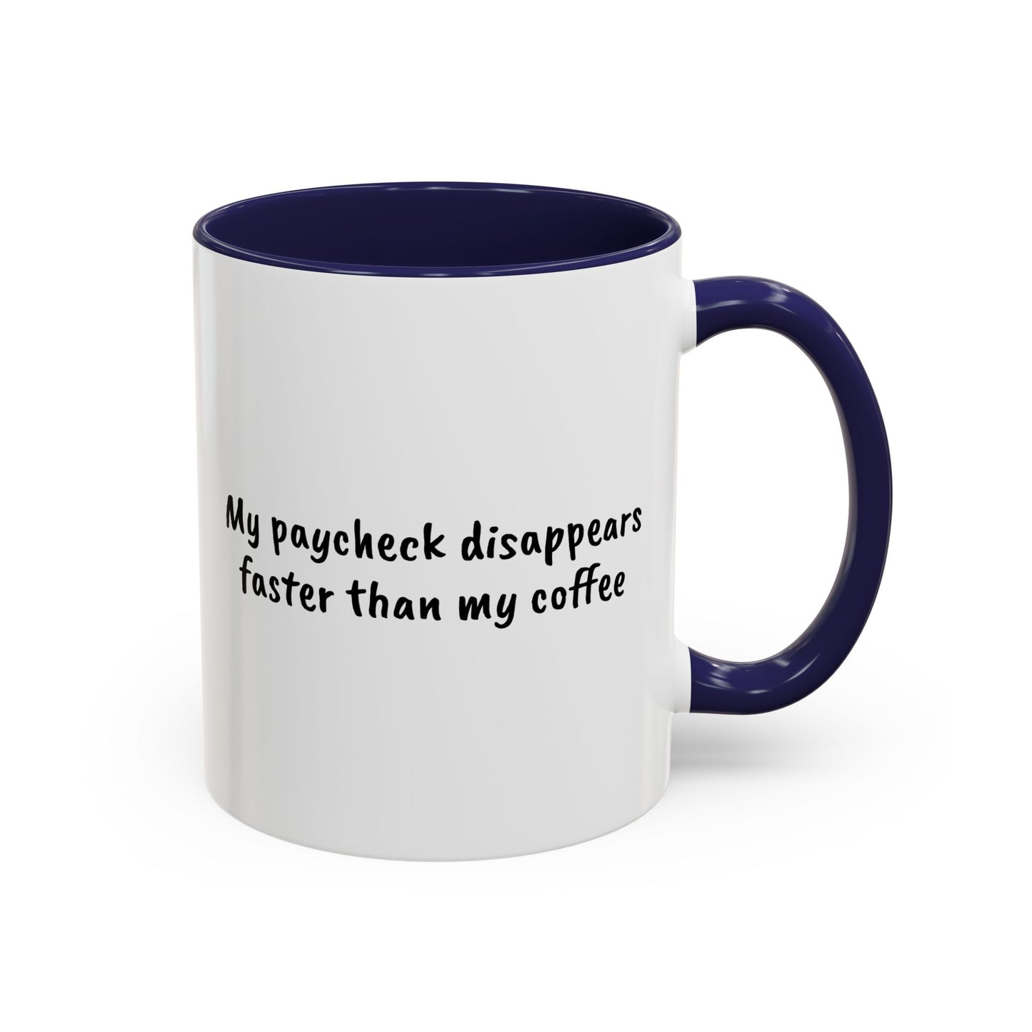 My paycheck disappears faster than my coffee
