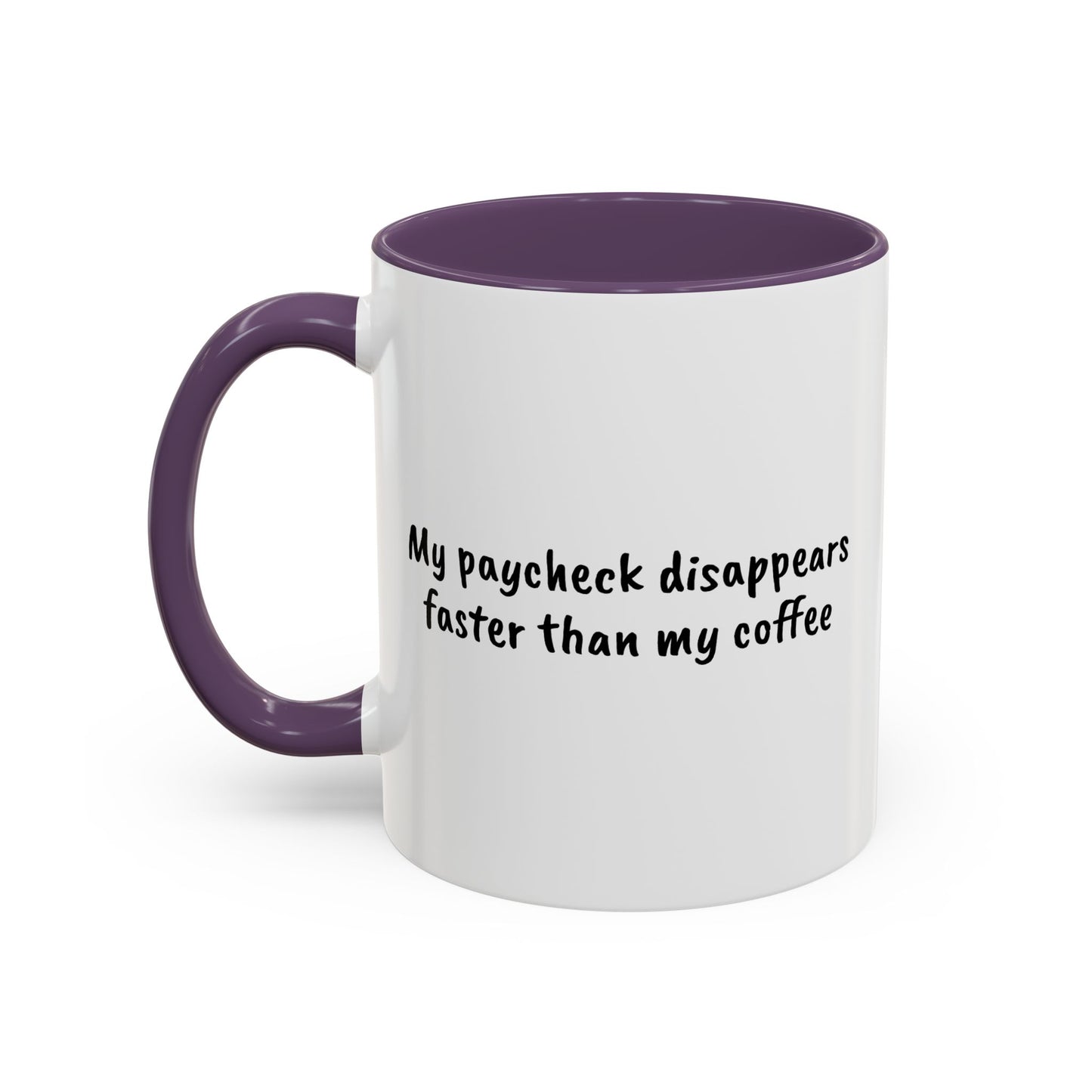 My paycheck disappears faster than my coffee