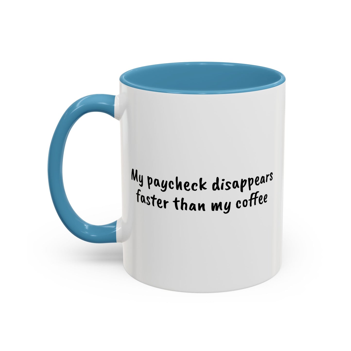 My paycheck disappears faster than my coffee