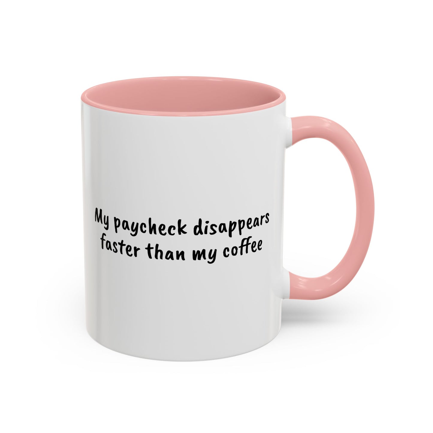 My paycheck disappears faster than my coffee