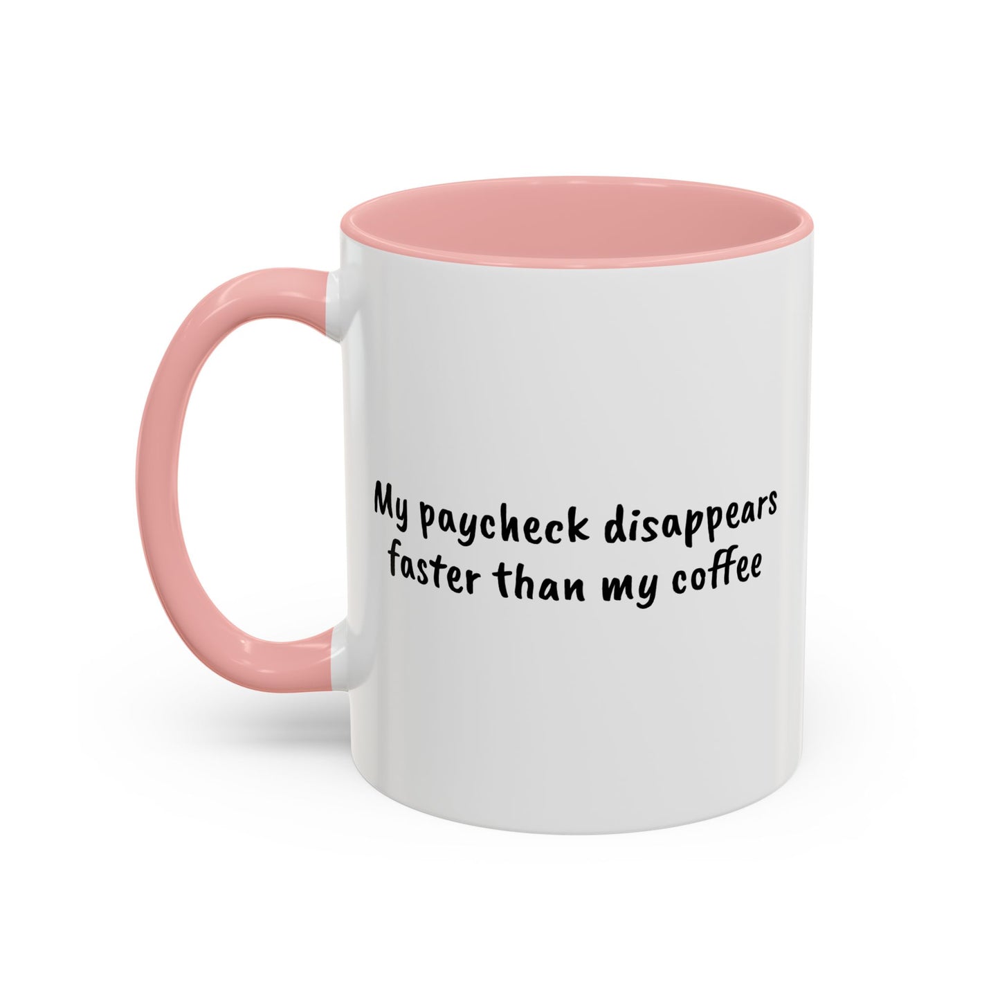My paycheck disappears faster than my coffee