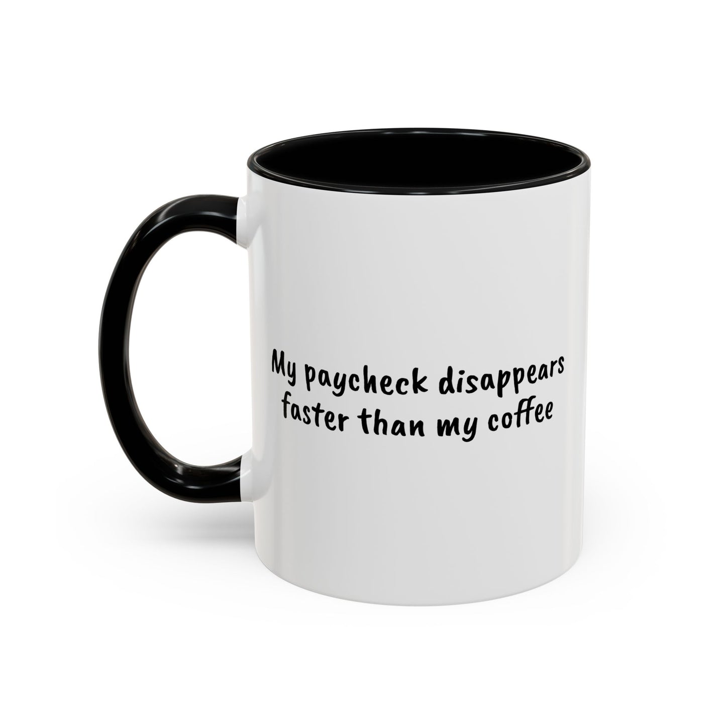 My paycheck disappears faster than my coffee