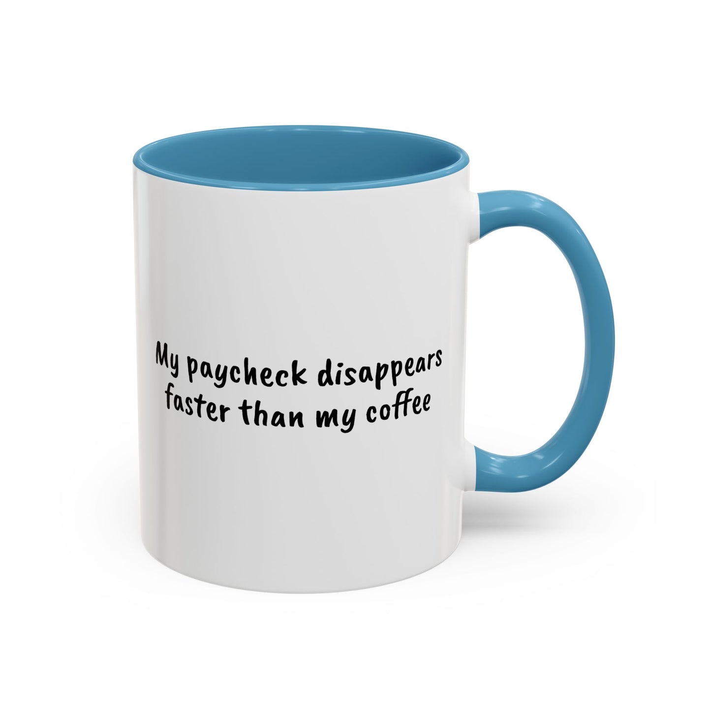 My paycheck disappears faster than my coffee