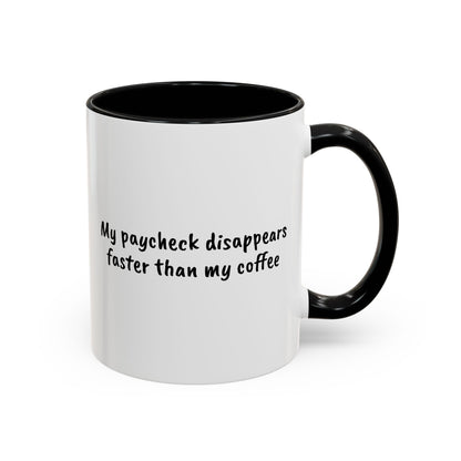 My paycheck disappears faster than my coffee