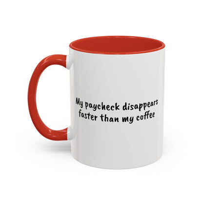 My paycheck disappears faster than my coffee