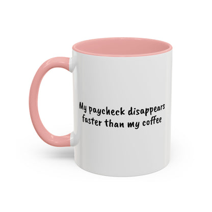My paycheck disappears faster than my coffee