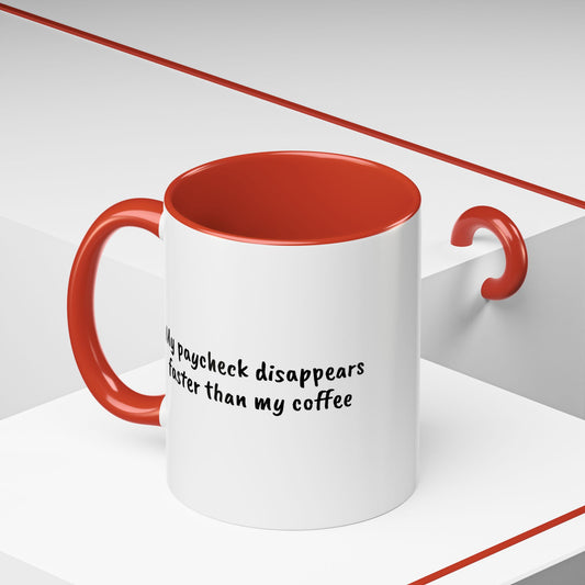 My paycheck disappears faster than my coffee